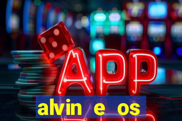 alvin e os esquilos rede canais